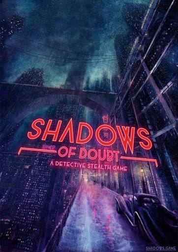 Новости - Shadows of Doubt — амбицизоный проект разработчика-одиночки